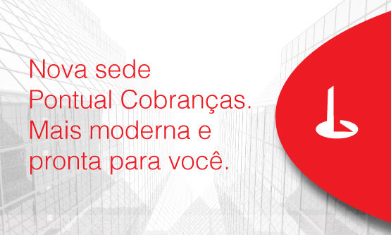 A Pontual Cobranças está de casa nova